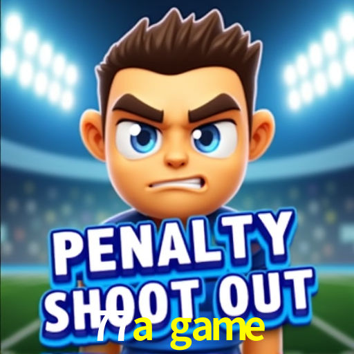 Slot Games 77a game